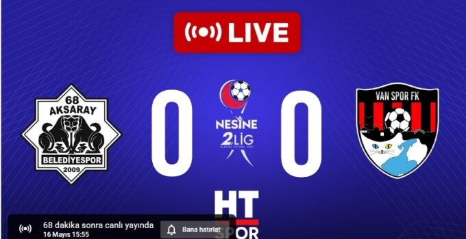Yükselme Play-Off Çeyrek Final (2. Tur) 2.Maç AKSARAYSPOR-VAN SAAT: 16.00 CANLI