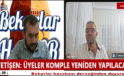 AYDIN YETİŞEN: ÜYELER YENİDEN SİLBAŞTAN OLACAK