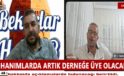 Bekarlar Kasabası Derneğine, kadın başkan olmanın önü açılıyor!